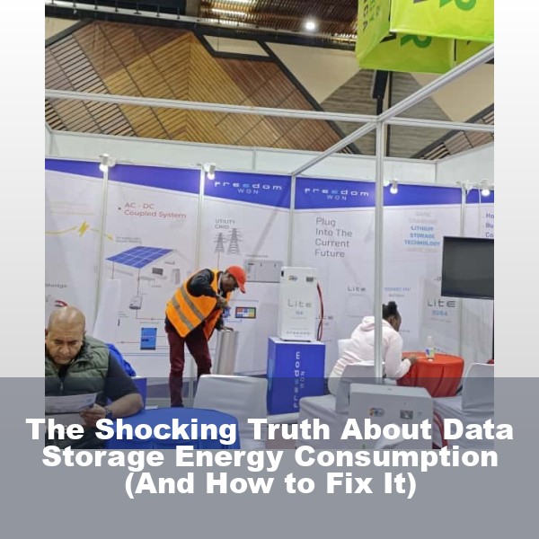 The Shocking Truth About Data Storage Energy Consumption (And How to Fix It)